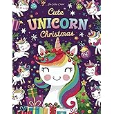 Cute Unicorn Christmas: A Magical Holiday Coloring Book for Kids Ages 4-8