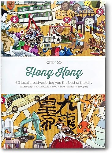 Download Citix60 Hong Kong: 60 Creatives Show You the Best of the City- PDF