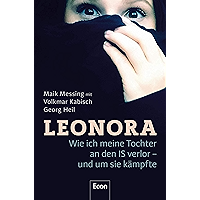 Leonora: Wie ich meine Tochter an den IS verlor - und um sie kämpfte (German Edition) book cover Leonora: Wie ich meine Tochter an den IS verlor - und um sie kämpfte (German Edition) book cover