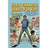 Early Financial Habits For Kids: Monetary Education for Children: The Step-By-Step, Stress-Free Way to Teach Saving, Spending, and Giving Skills to ... 7–12 (The Everyday Success Skills Series)