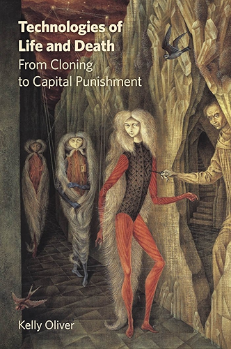 Download Technologies of Life and Death: From Cloning to Capital Punishment (English Edition) PDF