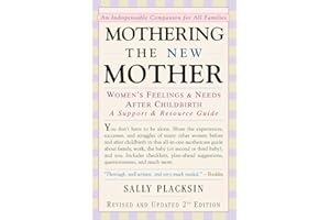 Mothering the New Mother: Women's Feelings & Needs After Childbirth: A Support and Resource Guide – A Comprehensive Postpartu