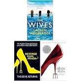 The Devil Wears Prada Series by Lauren Weisberger 3 Books Collection Set (The Devil Wears Prada, Revenge Wears Prada &amp; The Wives)
