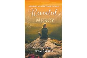 Revealed Mercy: A Journey into the Tower of Trust (Revealed Book Series™)