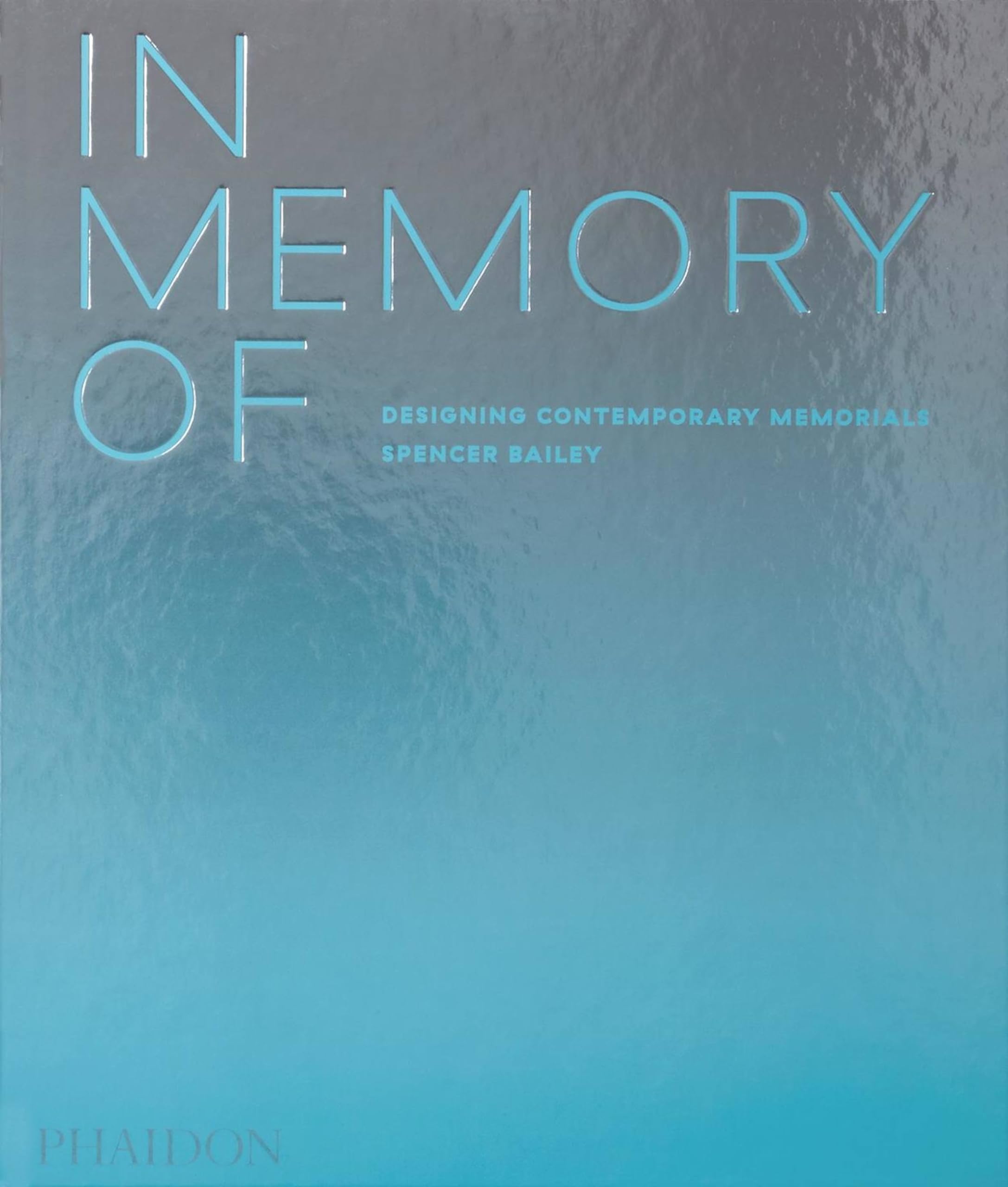 In Memory Of: Designing Contemporary Memorials