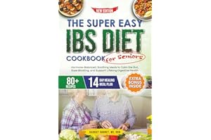 THE SUPER EASY IBS DIET COOKBOOK FOR SENIORS: “Hormone-Balanced, Soothing Meals to Calm the Gut, Ease Bloating, and Support L
