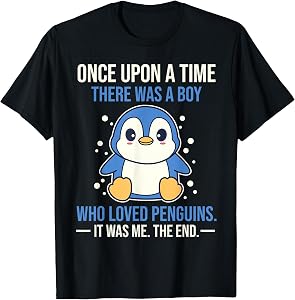 Once There was A Boy Who Loved Penguins T-Shirt