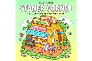Stoner Corner: Cute and Trippy Stoner Coloring Book for Adults Featuring Weed-inspired Cozy Space for Relaxation