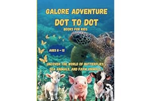 Galore Adventure, Dot to dot books for kids ages 8 to 12: Uncover the World of Butterflies, Sea Animals, and Farm animals in Exciting Dot-to-Dot Puzzles