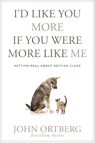 I D Like You More If You Were More Like Me Getting Real About Getting Close Kindle Edition By Ortberg John Religion Spirituality Kindle Ebooks Amazon Com kindle edition by ortberg