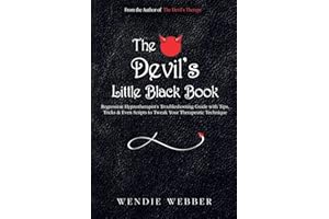 The Devil's Little Black Book: Regression Hypnotherapist's Troubleshooting Guide with Tips, Tricks & Even Scripts to Tweak Yo