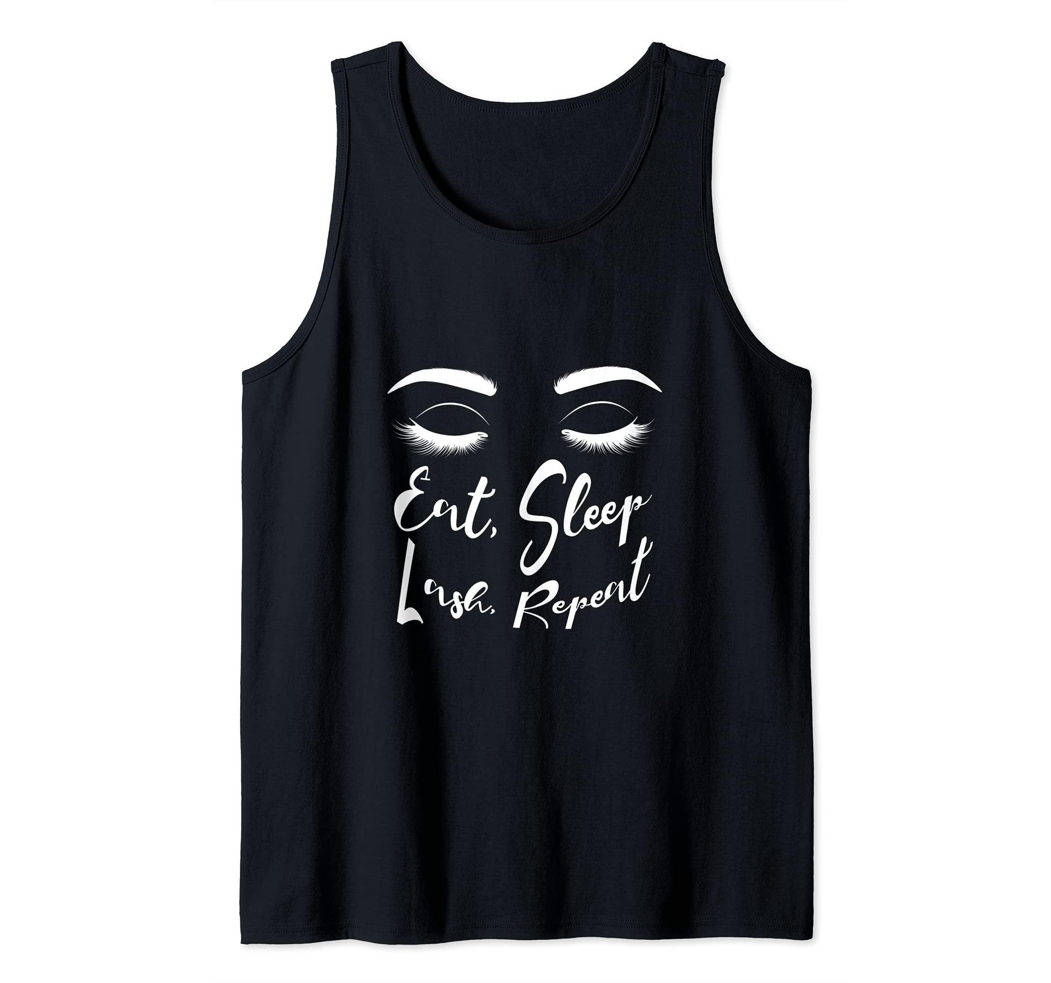 Eat Sleep Lash Repeat Eye Lash Queen Makeup Artist Lash love Tank Top