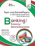 Topic-wise Solved Papers for IBPS/SBI Bank PO/Clerk Prelim & Main Exam (2010-18) Banking/Economy/General Awareness