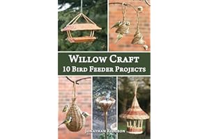 Willow Craft: 10 Bird Feeder Projects (Weaving & Basketry Series)