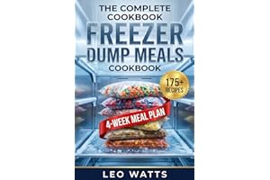 The Complete Freezer Dump Meals Cookbook:: Quick & Easy Make-Ahead Dump Bag Recipes for Your Slow Cooker, Instant Pot & Oven 