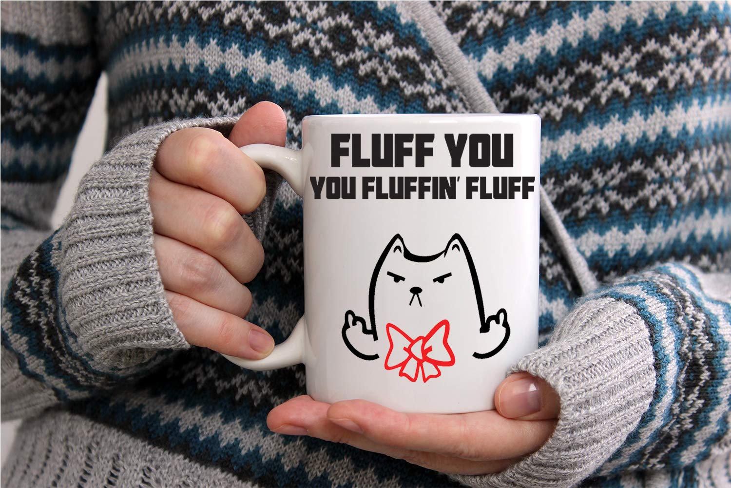 Fluff You, You Fluffin\' Fluff - Funny Cat Mug - 11OZ Coffee Mug - Mugs For Women - Angry Cat Mug, Grumpy Cat Mug - Cat Stuff Perfect Gift For A Cat Dad Or A Cat Mom - By AW Fashions