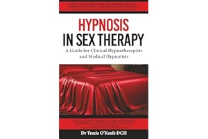 Hypnosis in Sex Therapy: A Guide for Clinical Hypnotherapists and Medical Hypnotists