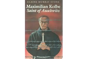 Maximilian Kolbe: Saint of Auschwitz