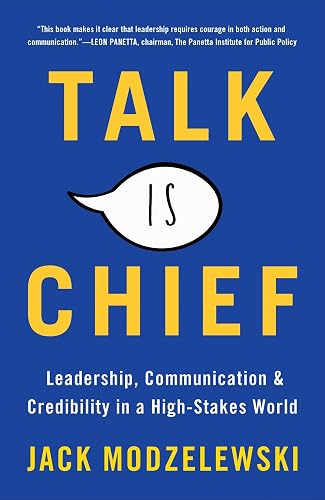 Download Talk Is Chief: Leadership, Communication, and Credibility in a High-Stakes World PDF
