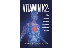 Vitamin K2: The Missing Nutrient for Heart and Bone Health