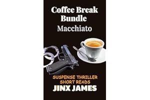 Macchiato: Coffee Break Bundle: Suspense Thriller Short Reads (Coffee Break Bundle Series Book 11)