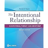 The Intentional Relationship: Occupational Therapy and Use of Self