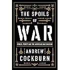 The Spoils of War: Power, Profit and the American War Machine