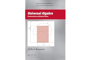 Universal Algebra: Fundamentals and Selected Topics (Chapman & Hall Pure and Applied Mathematics Book 301)