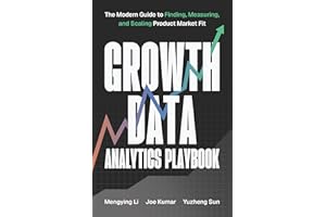 Growth Data Analytics Playbook: The Modern Guide to Finding, Measuring, and Scaling Product-Market Fit
