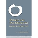 Treasury of the True Dharma Eye: Zen Master Dogen's Shobo Genzo