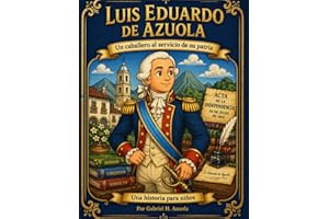 Luis Eduardo de Azuola: Un caballero al servicio de su patria