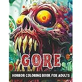 GORE Horror Coloring Book For Adults: 50 Scary Illustrations for Relaxation, Stress Relief and Inner Peace