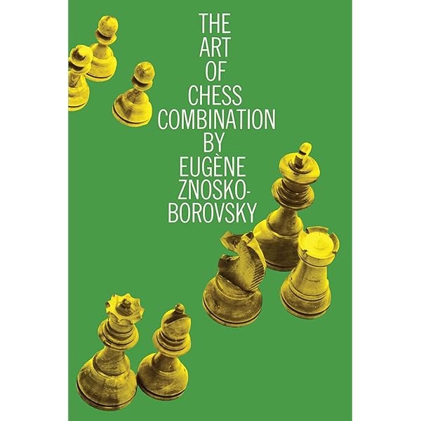 Combinations: The Heart of Chess (Dover Chess): Chernev, Irving