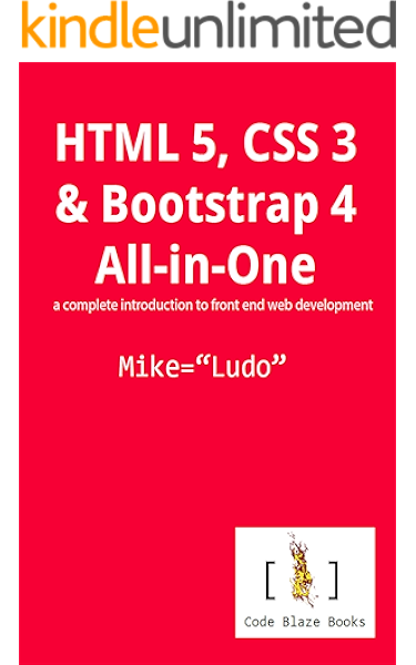 Html 5 Css 3 Bootstrap 4 All In One A Complete Introduction To