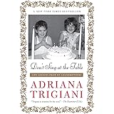 Don't Sing at the Table: Life Lessons from My Grandmothers
