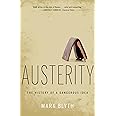 Austerity: The History of a Dangerous Idea