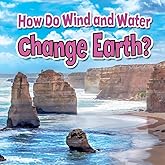How Do Wind and Water Change Earth? (Earth's Processes Close-up)