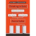 Thinking in Bets: Making Smarter Decisions When You Don't Have All the Facts