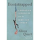 Bootstrapped: Liberating Ourselves from the American Dream