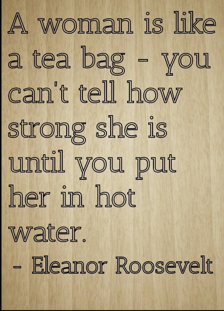 Mundus Souvenirs A Woman is Like a Tea Bag - You Can't. Quote by Eleanor Roosevelt, Laser Engraved on Wooden Plaque - Size: 8"x10"