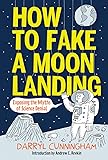 How to Fake a Moon Landing: Exposing the Myths of Science Denial