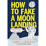 How to Fake a Moon Landing: Exposing the Myths of Science Denial