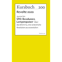 SPD: Revoluzzer, Lampenputzer: Über das Dilemma, eine ordentliche Revolution zu veranstalten (German Edition) book cover SPD: Revoluzzer, Lampenputzer: Über das Dilemma, eine ordentliche Revolution zu veranstalten (German Edition) book cover