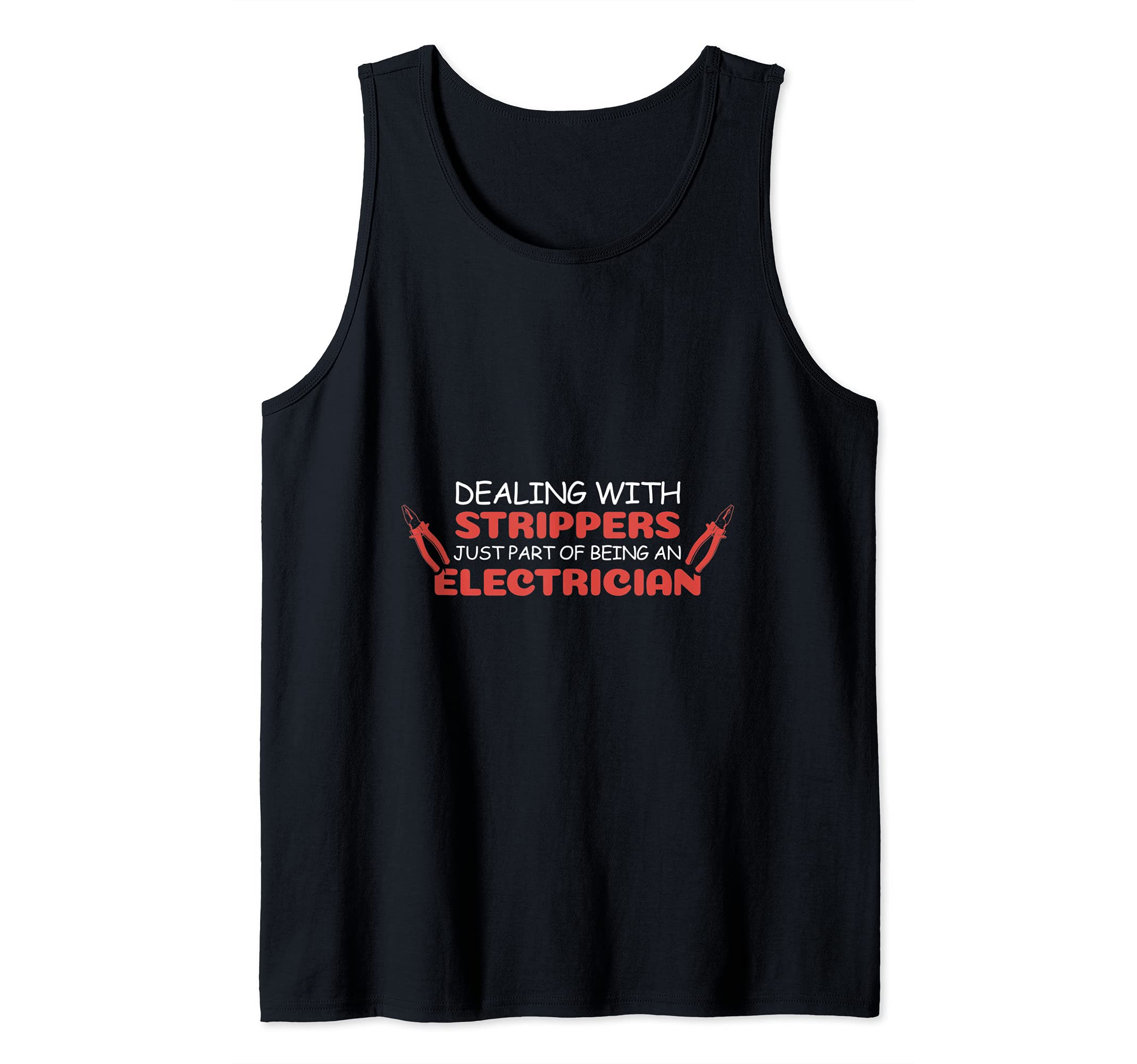 Dealing With Strippers Electrician Tank Top