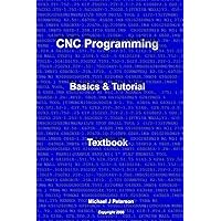 CNC Programming: Basics & Tutorial Textbook: Peterson, Michael J ...