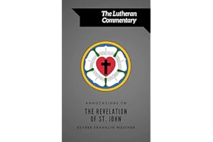 Annotations on the Revelation of St. John (Lutheran Commentary Series Book 12)
