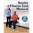 Senior Fitness Test Manual: Rikli, Roberta E., Jones, C. Jessie ...