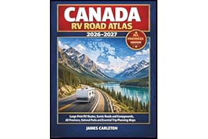 Canada RV Road Atlas 2026-2027: Large Print RV Routes, Scenic Roads and Campgrounds, All Provinces, National Parks and Essent