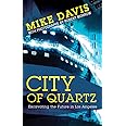 City of Quartz: Excavating the Future in Los Angeles (Essential Mike Davis)