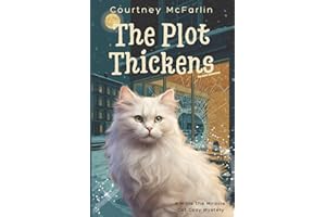 The Plot Thickens: A Millie the Miracle Cat Cozy Mystery Book #5